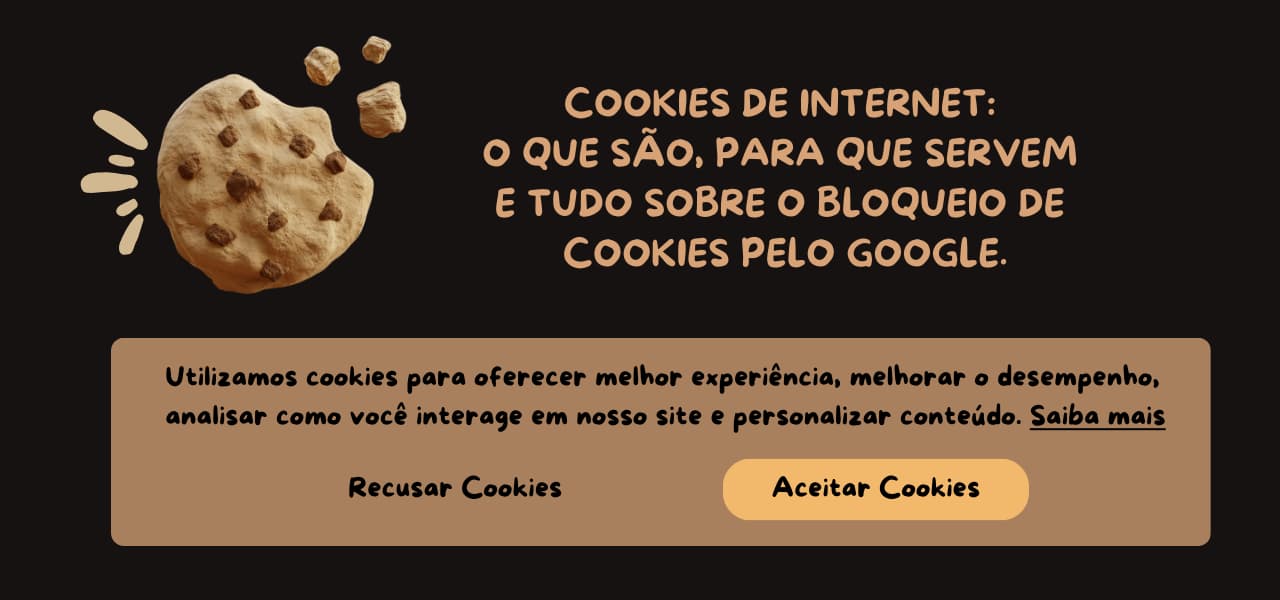 Cookies de internet: o que são, para que servem e tudo sobre o bloqueio de cookies pelo goolge - Blog AMarketing