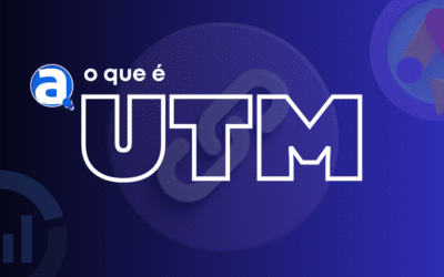 O Que São Parâmetros de UTM e Por Que Usá-los em Suas Campanhas de Marketing