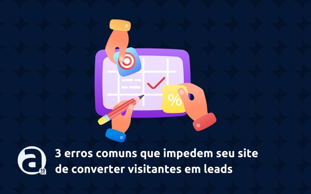 3 erros comuns que impedem seu site  de converter visitantes em leads