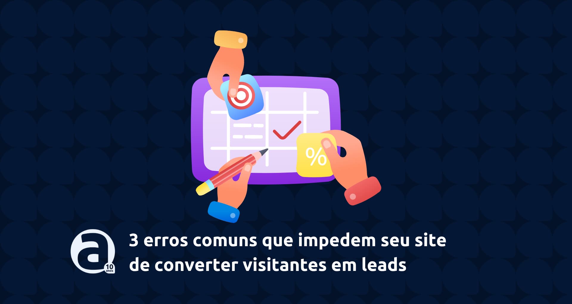 3 erros comuns que impedem seu site de converter visitantres em leads - blog amarketing