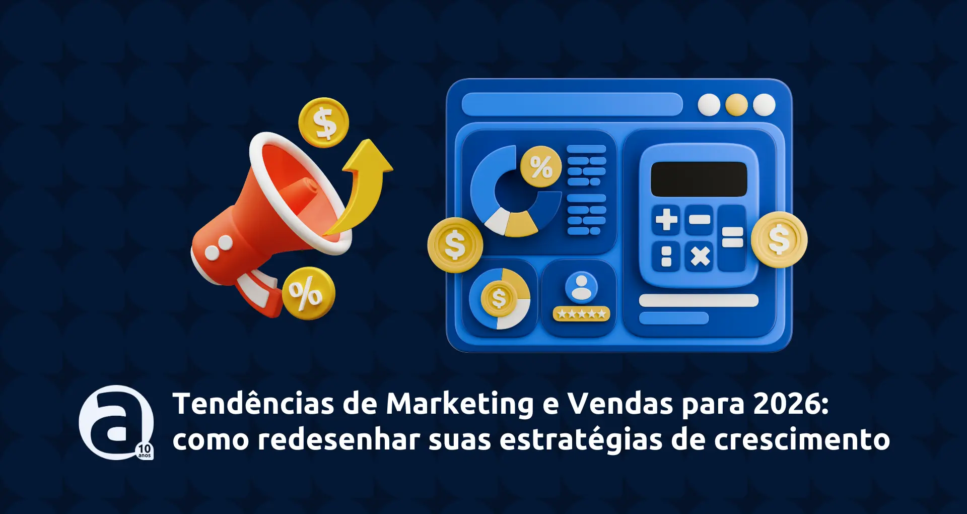 Tendencias de marketing e vendas 2026 AM Tendências de Marketing e Vendas para 2026: como redesenhar suas estratégias de crescimento - blog AMarketing