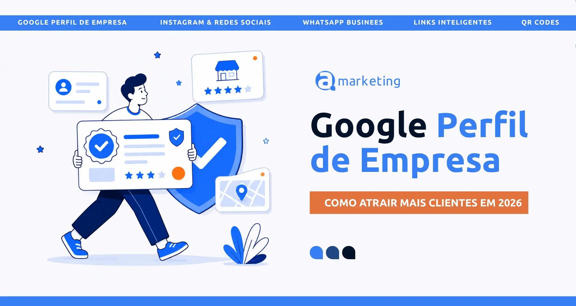 Google Perfil de Empresa Como Atrair Mais Clientes em 2026 (1) Google Perfil de Empresa Como Atrair Mais Clientes em 2026 - Blog AMarketing